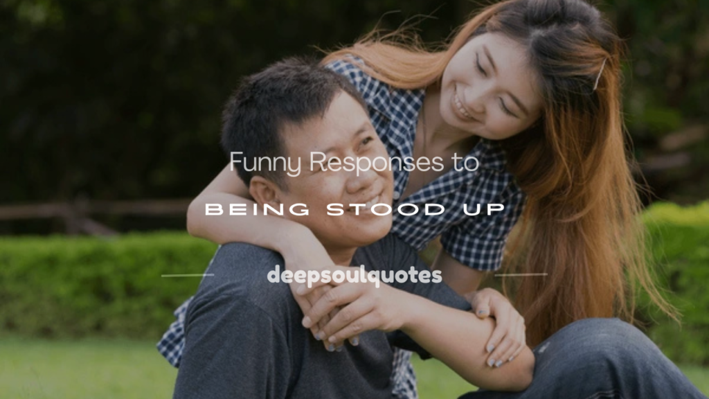 funny response to being stood up