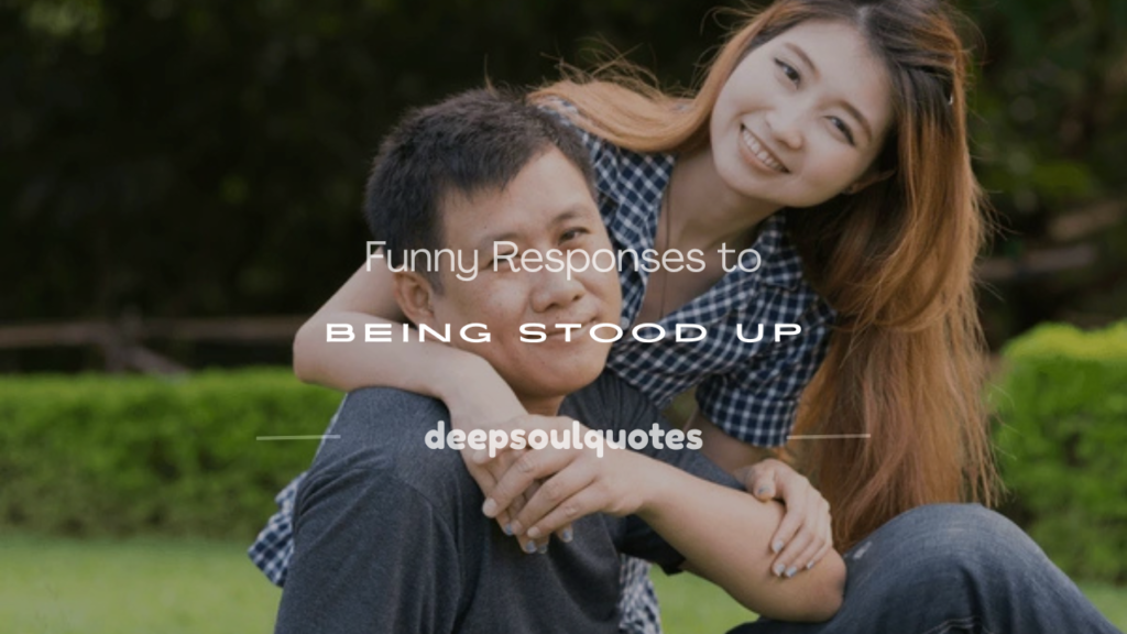 funny response to being stood up