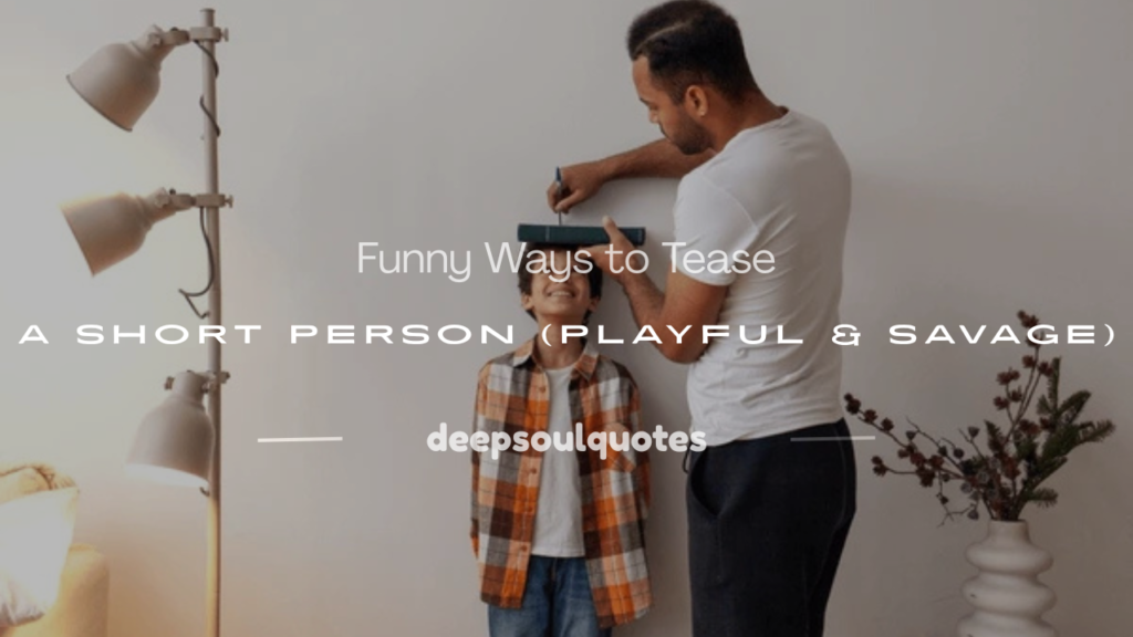 how to tease a short person
