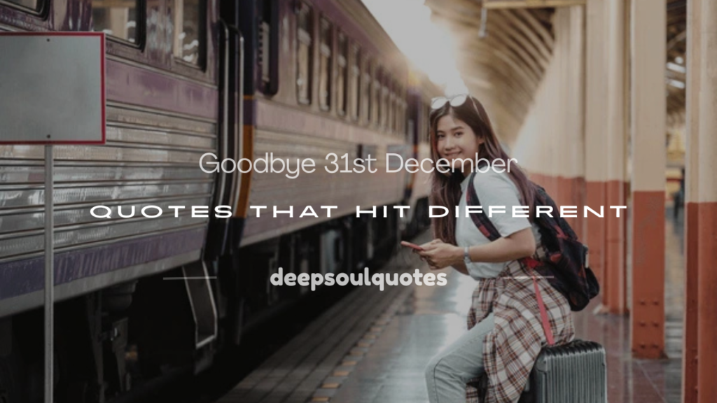 goodbye 31st december quotes