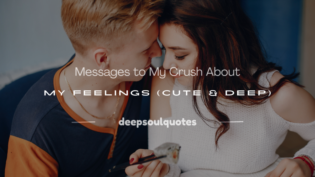 a messages to my crush about my feelings