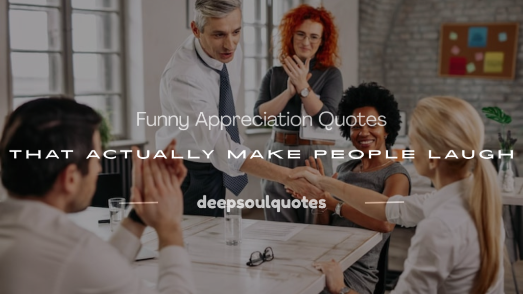 funny appreciation quotes