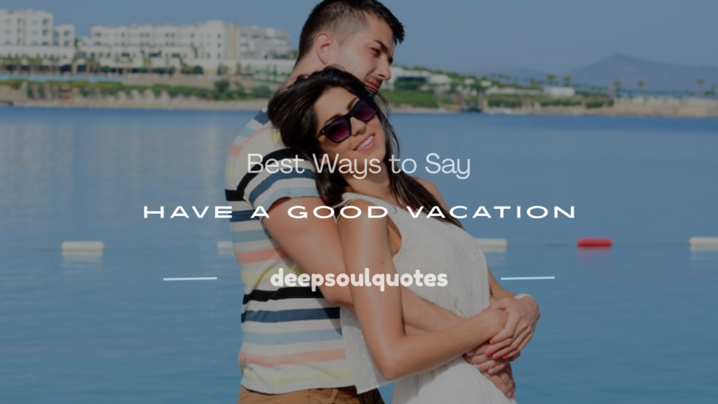 have a good vacation