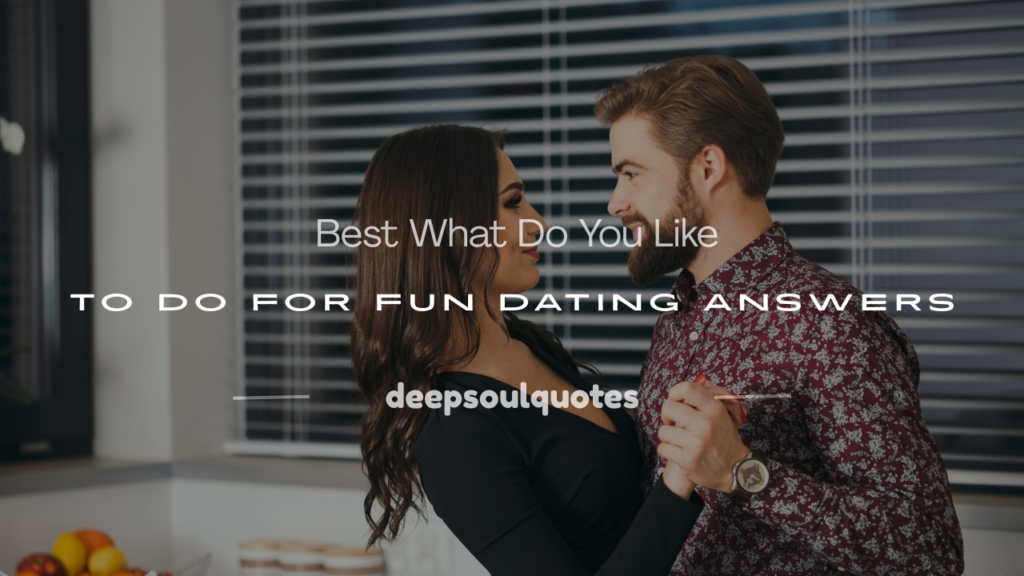 what do you like to do for fun dating answers