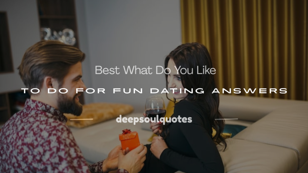 what do you like to do for fun dating answers